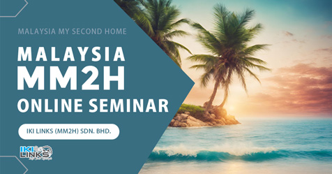 Malaysia My Second Home (MM2H) Programme Webinar